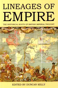Lineages of Empire (2009) - Duncan Kelly